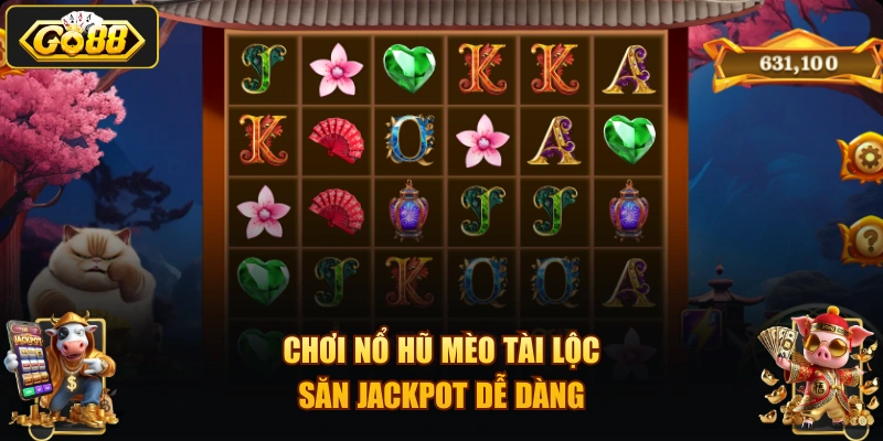 Chơi nổ hũ Mèo Tài Lộc săn Jackpot dễ dàng